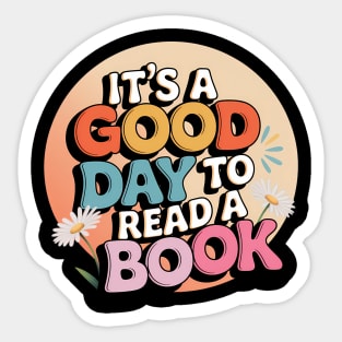 It's A Good Day To Read A Book Sticker